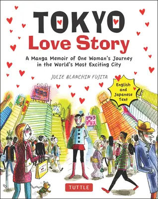 Tokijska historia miłosna: A Manga Memoir of One Woman's Journey in the World's Most Exciting City (Opowiedziane w języku angielskim i japońskim) - Tokyo Love Story: A Manga Memoir of One Woman's Journey in the World's Most Exciting City (Told in English and Japanese Text)