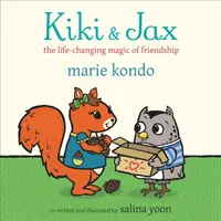 Kiki i Jax - zmieniająca życie magia przyjaźni - Kiki and Jax - The Life-Changing Magic of Friendship