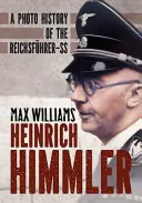 Heinrich Himmler: Historia fotograficzna Reichsfuhrera SS