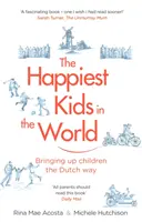 Najszczęśliwsze dzieci na świecie - wychowanie dzieci na holenderski sposób - Happiest Kids in the World - Bringing up Children the Dutch Way