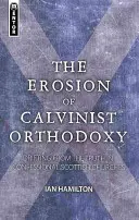 Erozja kalwińskiej ortodoksji: Odejście od prawdy w konfesyjnych kościołach szkockich - The Erosion of Calvinist Orthodoxy: Drifting from the Truth in Confessional Scottish Churches