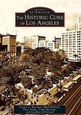 Historyczne centrum Los Angeles - The Historic Core of Los Angeles