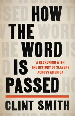 How the Word Is Passed: Rozliczenie z historią niewolnictwa w Ameryce - How the Word Is Passed: A Reckoning with the History of Slavery Across America