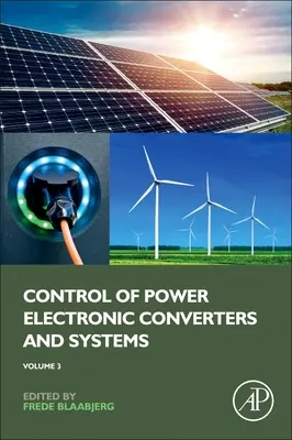 Sterowanie przekształtnikami i układami energoelektronicznymi: Tom 3 - Control of Power Electronic Converters and Systems: Volume 3