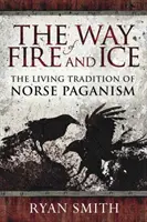 Droga ognia i lodu: żywa tradycja nordyckiego pogaństwa - The Way of Fire and Ice: The Living Tradition of Norse Paganism