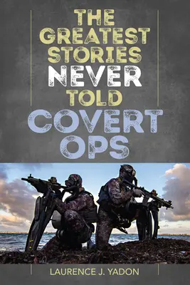 Największe nigdy nieopowiedziane historie: Tajne operacje - The Greatest Stories Never Told: Covert Ops