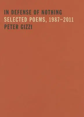 W obronie niczego: wybrane wiersze, 1987-2011 - In Defense of Nothing: Selected Poems, 1987-2011