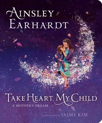 Take Heart, My Child: Marzenie matki - Take Heart, My Child: A Mother's Dream