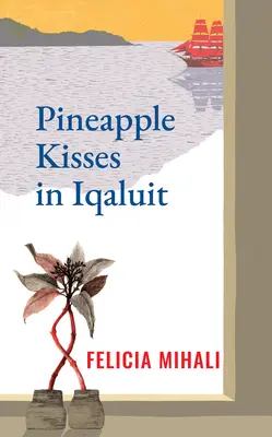 Ananasowe pocałunki w Iqaluit - Pineapple Kisses in Iqaluit