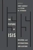 Przyszłość Isis: Implikacje regionalne i międzynarodowe - The Future of Isis: Regional and International Implications