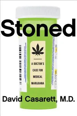 Stoned: Przypadek lekarza dla medycznej marihuany - Stoned: A Doctor's Case for Medical Marijuana