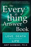 The Everything Answer Book: Jak nauka kwantowa wyjaśnia miłość, śmierć i sens życia - The Everything Answer Book: How Quantum Science Explains Love, Death, and the Meaning of Life