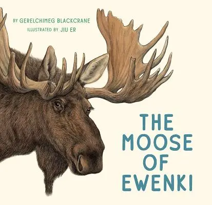 Łoś z Ewenki - The Moose of Ewenki