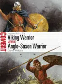 Wojownik wikingów kontra wojownik anglosaski: Anglia 865-1066 - Viking Warrior Vs Anglo-Saxon Warrior: England 865-1066