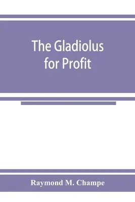 Mieczyk dla zysku - The gladiolus for profit