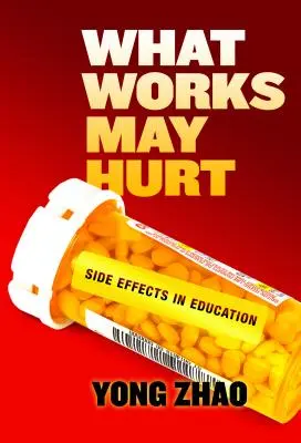 To, co działa, może szkodzić - skutki uboczne w edukacji - What Works May Hurt--Side Effects in Education