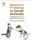 Problemy behawioralne u małych zwierząt: Praktyczne porady dla zespołu weterynaryjnego - Behaviour Problems in Small Animals: Practical Advice for the Veterinary Team