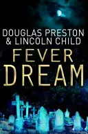 Gorączkowy sen - powieść o agencie Pendergaście - Fever Dream - An Agent Pendergast Novel