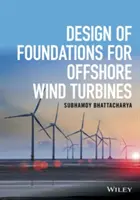 Projektowanie fundamentów dla morskich turbin wiatrowych - Design of Foundations for Offshore Wind Turbines