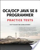 Oca / Ocp Java Se 8 Testy praktyczne dla programistów - Oca / Ocp Java Se 8 Programmer Practice Tests