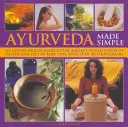 Ayurveda Made Simple: Łatwy w użyciu przewodnik po starożytnym indyjskim systemie zdrowia i diety według typu ciała, z ponad 150 fotografiami - Ayurveda Made Simple: An Easy-To-Follow Guide to the Ancient Indian System of Health and Diet by Body Type, with Over 150 Photographs