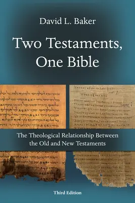 Dwa Testamenty, jedna Biblia: Teologiczny związek między Starym i Nowym Testamentem - Two Testaments, One Bible: The Theological Relationship Between the Old and New Testaments