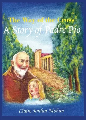 Droga krzyżowa: Historia Ojca Pio - The Way of the Cross: A Story of Padre Pio