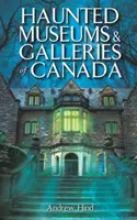 Nawiedzone muzea i galerie Kanady - Haunted Museums & Galleries of Canada