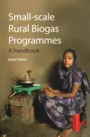 Wiejskie programy biogazowe na małą skalę - podręcznik - Small-scale Rural Biogas Programmes - A handbook