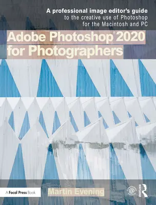 Adobe Photoshop 2020 dla fotografów: Edycja 2020 - Adobe Photoshop 2020 for Photographers: 2020 Edition