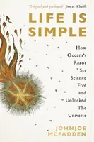 Życie jest proste - jak brzytwa Ockhama uwolniła naukę i odblokowała wszechświat - Life is Simple - How Occam's Razor Set Science Free And Unlocked the Universe