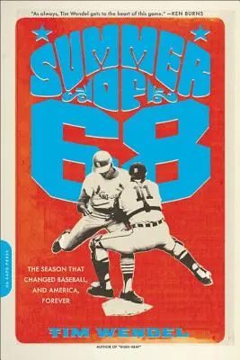 Lato '68: Sezon, który zmienił baseball - i Amerykę - na zawsze - Summer of '68: The Season That Changed Baseball -- And America -- Forever