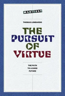 Pogoń za cnotą: droga do dobrej przyszłości - The Pursuit of Virtue: The Path to a Good Future