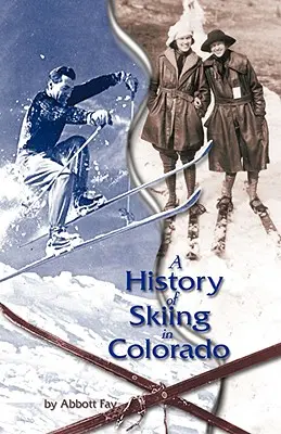 Historia narciarstwa w Kolorado - A History of Skiing in Colorado