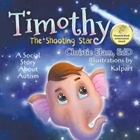 Timothy, spadająca gwiazda: Społeczna opowieść o autyzmie - Timothy, The Shooting Star: A Social Story About Autism