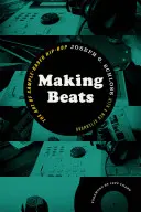 Making Beats: Sztuka hip-hopu opartego na samplach - Making Beats: The Art of Sample-Based Hip-Hop