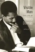 Widzialny człowiek: Życie Henry'ego Dumasa - Visible Man: The Life of Henry Dumas