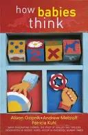 Jak myślą dzieci - nauka o dzieciństwie - How Babies Think - The Science of Childhood