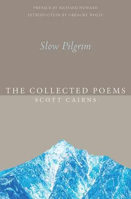 Slow Pilgrim: Wiersze zebrane - Slow Pilgrim: The Collected Poems