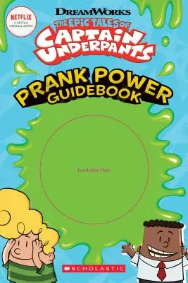 Epickie opowieści Kapitana Majtka: Prank Power Guidebook - Epic Tales of Captain Underpants: Prank Power Guidebook