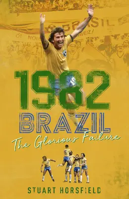 1982 Brazylia: Chwalebna porażka - 1982 Brazil: The Glorious Failure