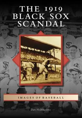 Skandal Black Sox w 1919 roku - The 1919 Black Sox Scandal