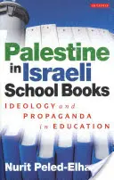 Palestyna w izraelskich podręcznikach szkolnych - ideologia i propaganda w edukacji - Palestine in Israeli School Books - Ideology and Propaganda in Education