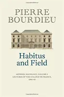 Habitus and Field: Socjologia ogólna, tom 2 (1982-1983) - Habitus and Field: General Sociology, Volume 2 (1982-1983)