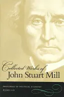 Dzieła zebrane Johna Stuarta Milla: Tom 2 i 3: Zasady ekonomii politycznej - Collected Works of John Stuart Mill: Volume 2 & 3: Principles of Political Economy