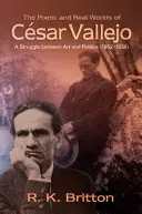 Poetyckie i rzeczywiste światy Cesara Vallejo: Walka między sztuką a polityką (1892-1938) - The Poetic and Real Worlds of Cesar Vallejo: A Struggle Between Art and Politics (1892-1938)