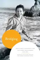 Pomost: Jak życie i praca Glorii Anzaldy zmieniły nasze własne - Bridging: How Gloria Anzalda's Life and Work Transformed Our Own