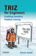 Triz dla inżynierów: Umożliwianie wynalazczego rozwiązywania problemów - Triz for Engineers: Enabling Inventive Problem Solving