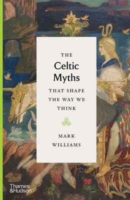 Celtyckie mity, które kształtują nasz sposób myślenia - The Celtic Myths That Shape the Way We Think