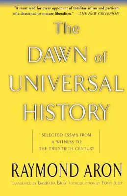 Świt historii powszechnej: Wybrane eseje świadka dwudziestego wieku - The Dawn of Universal History: Selected Essays from a Witness to the Twentieth Century